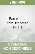 Barcelone. Ediz. francese (v.e.) libro