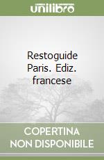 Restoguide Paris. Ediz. francese libro