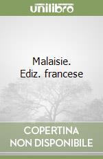 Malaisie. Ediz. francese libro