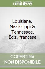 Louisiane. Mississippi & Tennessee. Ediz. francese libro