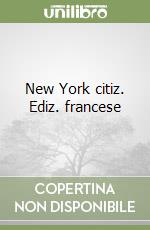 New York citiz. Ediz. francese libro