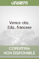Venice citiz. Ediz. francese libro