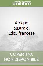 Afrique australe. Ediz. francese libro