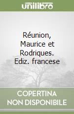 Réunion, Maurice et Rodriques. Ediz. francese libro