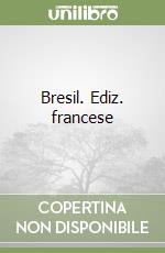 Bresil. Ediz. francese libro
