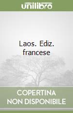 Laos. Ediz. francese libro