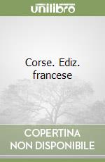 Corse. Ediz. francese libro