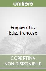 Prague citiz. Ediz. francese libro