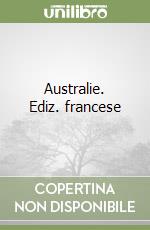 Australie. Ediz. francese libro