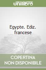 Egypte. Ediz. francese libro