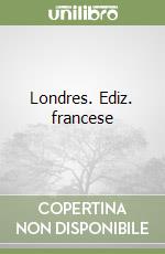 Londres. Ediz. francese libro