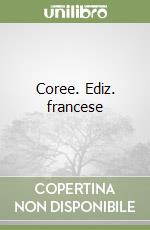 Coree. Ediz. francese libro
