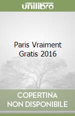 Paris Vraiment Gratis 2016