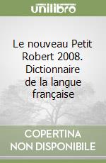 Le nouveau Petit Robert 2008. Dictionnaire de la langue française libro
