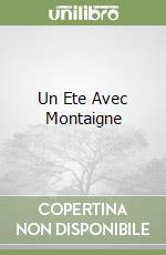 Un Ete Avec Montaigne libro