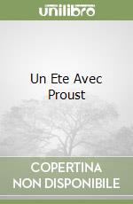 Un Ete Avec Proust libro