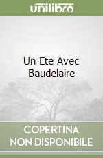 Un Ete Avec Baudelaire libro