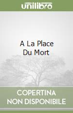 A La Place Du Mort libro