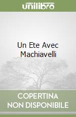 UN ETE AVEC MACHIAVELLI