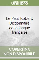Le Petit Robert. Dictionnaire de la langue française libro