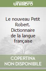 Le nouveau Petit Robert. Dictionnaire de la langue française libro
