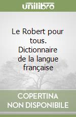 Le Robert pour tous. Dictionnaire de la langue française libro