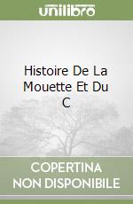 Histoire De La Mouette Et Du C libro