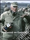 Eastwood on Eastwood. Ediz. illustrata libro