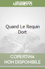 Quand Le Requin Dort libro