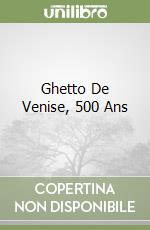 Ghetto De Venise, 500 Ans libro