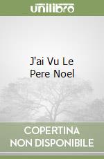 J'ai Vu Le Pere Noel