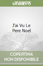 J'ai Vu Le Pere Noel libro