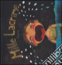 Mille lacrime. Ediz. italiana e inglese libro
