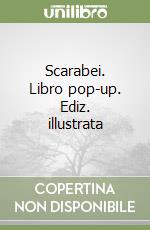 Scarabei. Libro pop-up. Ediz. illustrata libro