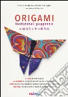 Origami tradizionali giapponesi. Ediz. illustrata libro