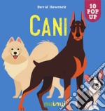 Cani. Sorprendenti pop up. Ediz. a colori libro