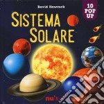 Sistema solare. Sorprendenti pop up. Ediz. a colori libro