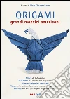 Origami. Grandi maestri americani. Ediz. illustrata. Con gadget libro
