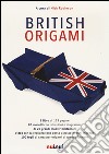 British origami. Ediz. illustrata. Con gadget libro