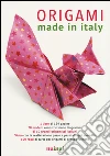 Origami made in Italy. Ediz. illustrata. Con gadget libro