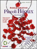 Riciclo creativo. Piccoli bijoux. Con gadget libro