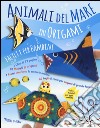 Animali del mare in origami facili per bambini. Ediz. illustrata. Con gadget libro