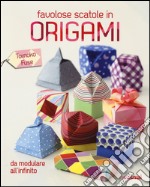 Favolose scatole in origami. Ediz. illustrata libro