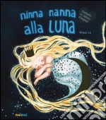 Ninna nanna alla luna. Ediz. illustrata libro