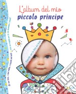 L'album del mio piccolo principe. Ediz. a colori libro