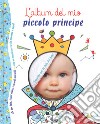 L'album del mio piccolo principe. Ediz. a colori libro