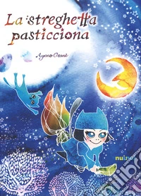 La streghetta pasticciona. Ediz. a colori libro