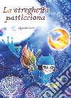 La streghetta pasticciona. Ediz. a colori libro