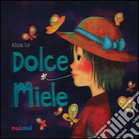 Dolce Miele. Ediz. italiana e inglese libro