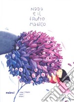 Nada e il frutto magico. Ediz. a colori